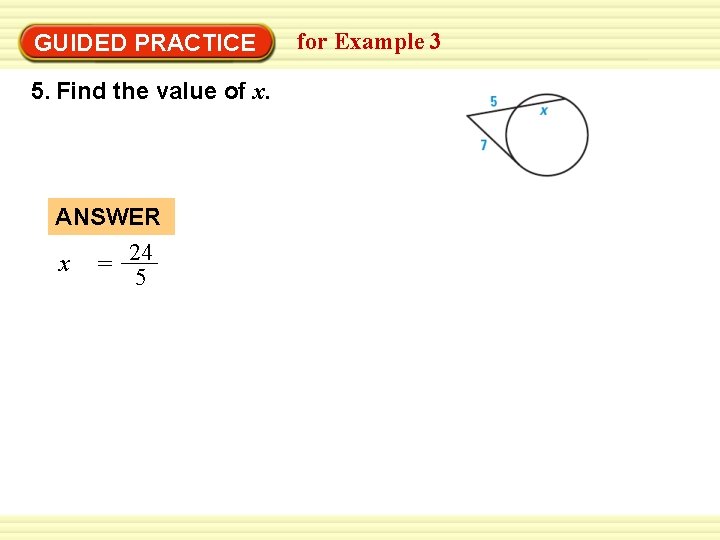 Warm-Up Exercises GUIDED PRACTICE 5. Find the value of x. ANSWER x = 24