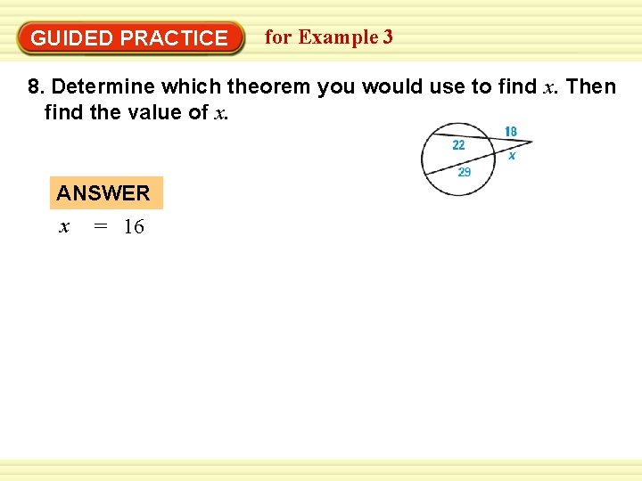 Warm-Up Exercises GUIDED PRACTICE for Example 3 8. Determine which theorem you would use