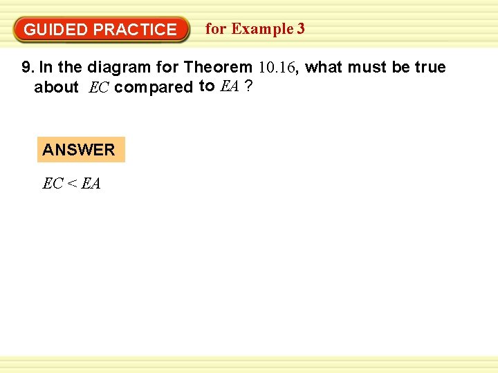 Warm-Up Exercises GUIDED PRACTICE for Example 3 9. In the diagram for Theorem 10.