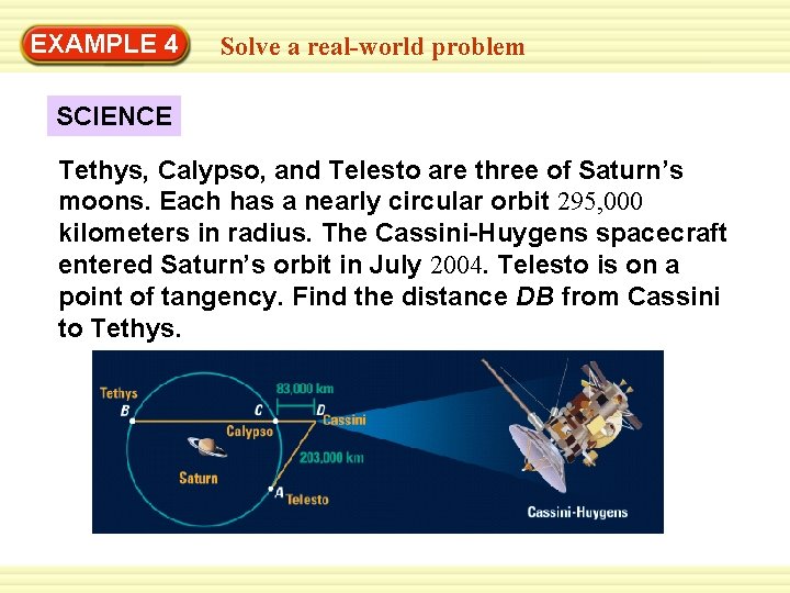 Warm-Up 4 Exercises EXAMPLE Solve a real-world problem SCIENCE Tethys, Calypso, and Telesto are