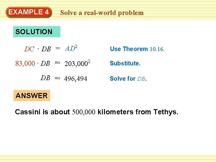 Warm-Up 4 Exercises EXAMPLE Solve a real-world problem SOLUTION DC DB = AD 2