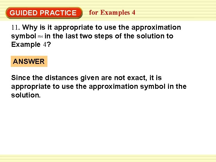 Warm-Up Exercises GUIDED PRACTICE for Examples 4 11. Why is it appropriate to use