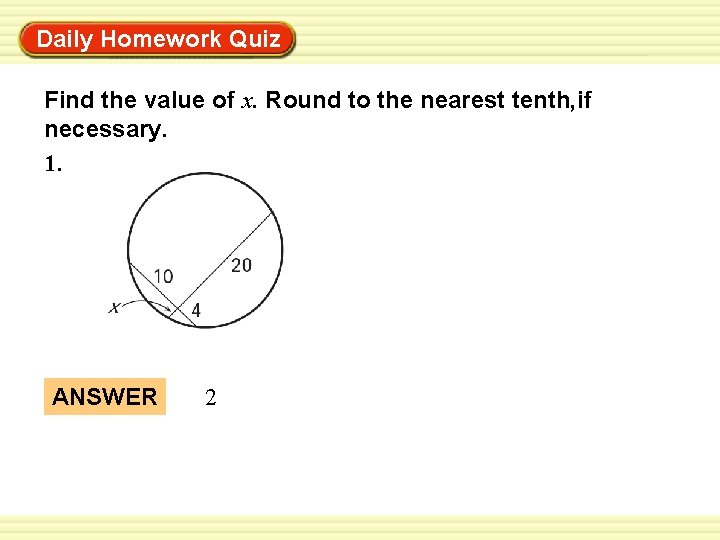 Daily Homework Quiz Warm-Up Exercises Find the value of x. Round to the nearest