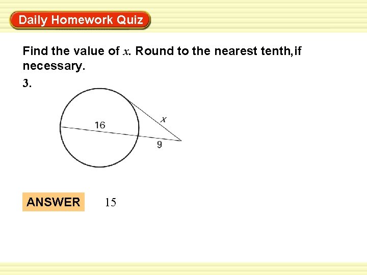 Daily Homework Quiz Warm-Up Exercises Find the value of x. Round to the nearest
