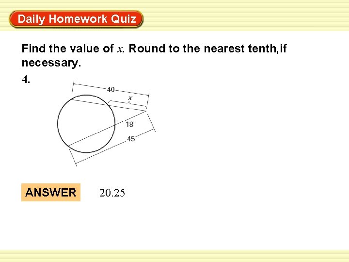 Daily Homework Quiz Warm-Up Exercises Find the value of x. Round to the nearest