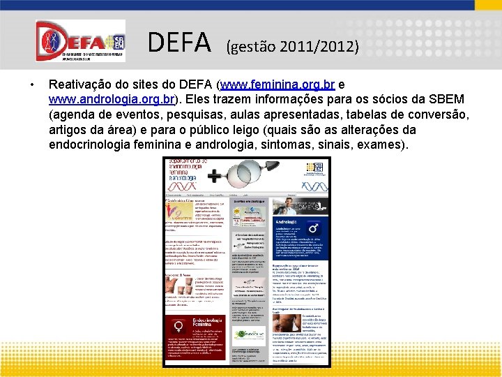 DEFA • (gestão 2011/2012) Reativação do sites do DEFA (www. feminina. org. br e DEFA • (gestão 2011/2012) Reativação do sites do DEFA (www. feminina. org. br e