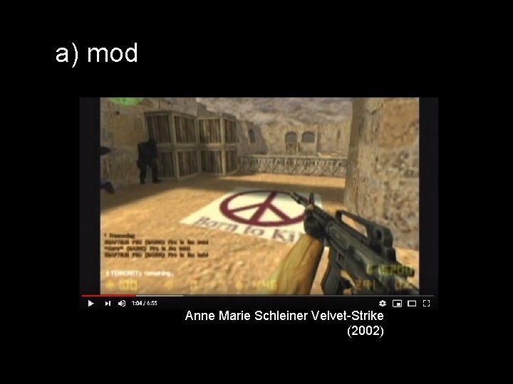 a) mod Anne Marie Schleiner Velvet-Strike (2002) 