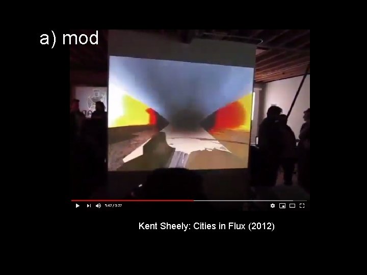 a) mod Kent Sheely: Cities in Flux (2012) 