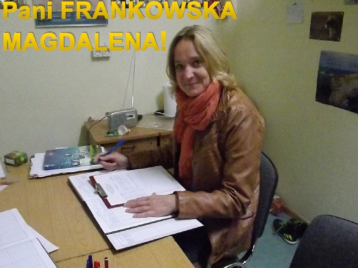 Pani FRANKOWSKA MAGDALENA 