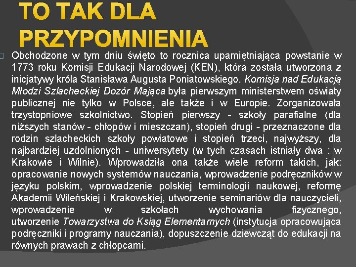 � TO TAK DLA PRZYPOMNIENIA Obchodzone w tym dniu święto to rocznica upamiętniająca powstanie