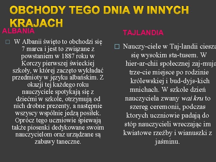 OBCHODY TEGO DNIA W INNYCH KRAJACH ALBANIA � W Albanii święto to obchodzi się