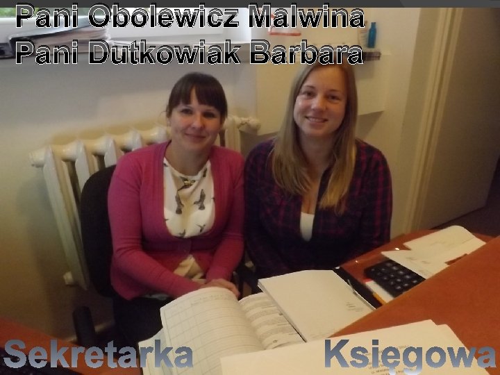 Pani Obolewicz Malwina Pani Dutkowiak Barbara 