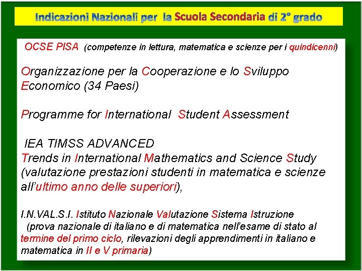 Scuola Secondaria OCSE PISA (competenze in lettura, matematica e scienze per i quindicenni) Organizzazione