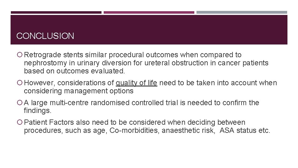 CONCLUSION Retrograde stents similar procedural outcomes when compared to nephrostomy in urinary diversion for