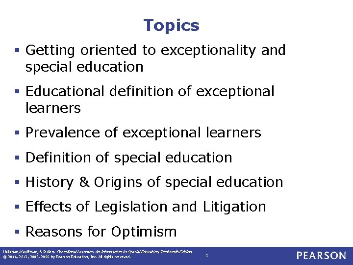 Topics § Getting oriented to exceptionality and special education § Educational definition of exceptional