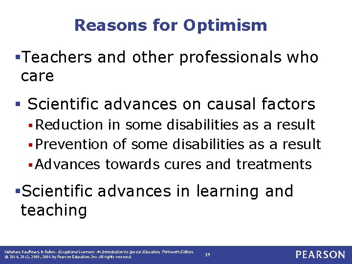 Reasons for Optimism §Teachers and other professionals who care § Scientific advances on causal