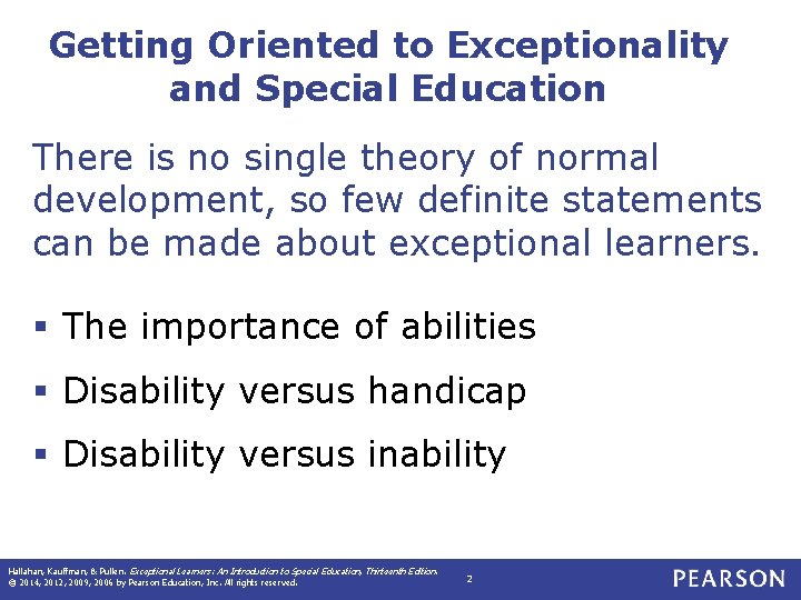 Getting Oriented to Exceptionality and Special Education There is no single theory of normal