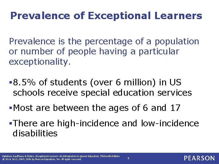 Prevalence of Exceptional Learners Prevalence is the percentage of a population or number of