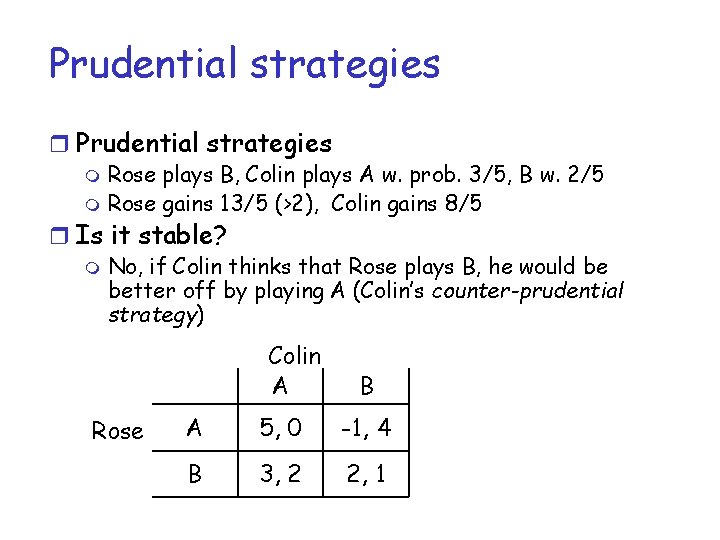 Prudential strategies r Prudential strategies m Rose plays B, Colin plays A w. prob.