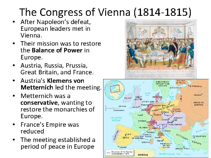 The Congress of Vienna (1814 -1815) • After Napoleon’s defeat, European leaders met in