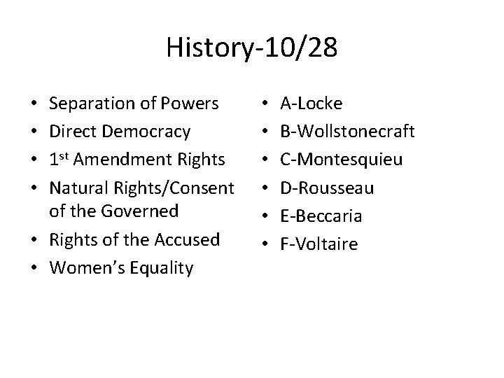 History-10/28 Separation of Powers Direct Democracy 1 st Amendment Rights Natural Rights/Consent of the
