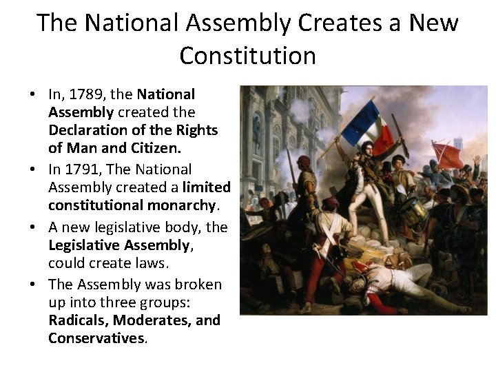 The National Assembly Creates a New Constitution • In, 1789, the National Assembly created
