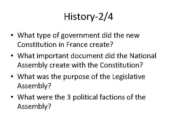 History-2/4 • What type of government did the new Constitution in France create? •