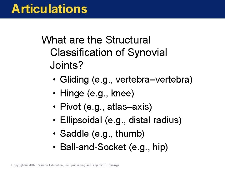 Articulations What are the Structural Classification of Synovial Joints? • • • Gliding (e.