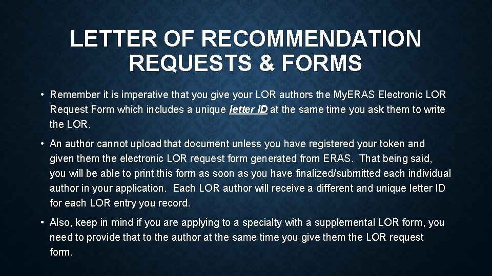LETTER OF RECOMMENDATION REQUESTS & FORMS • Remember it is imperative that you give