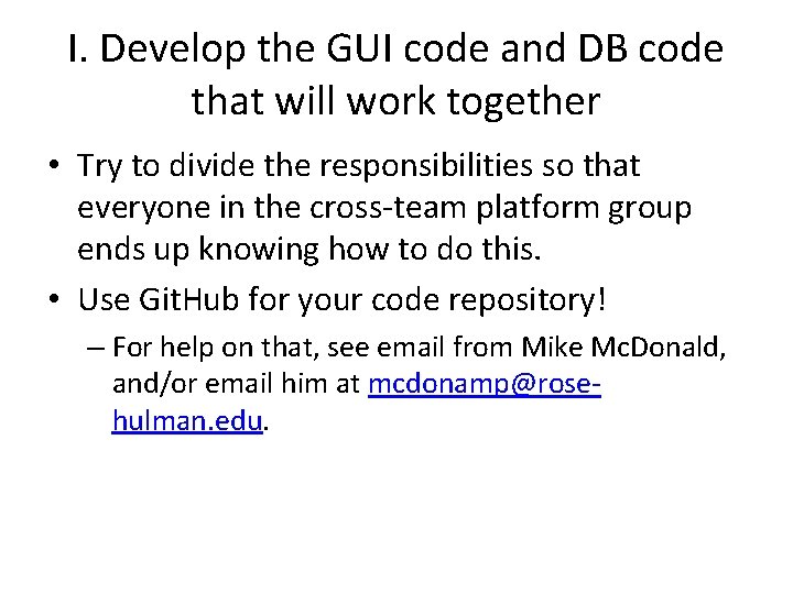 I. Develop the GUI code and DB code that will work together • Try