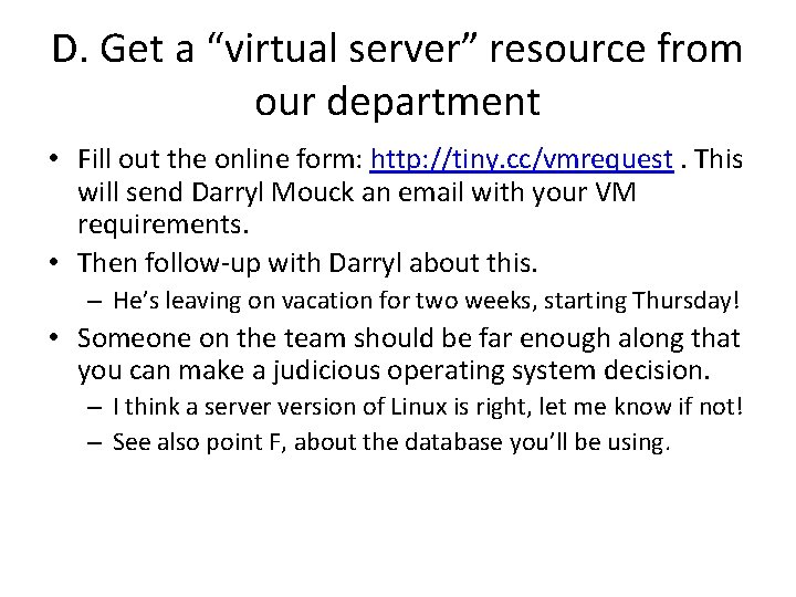 D. Get a “virtual server” resource from our department • Fill out the online