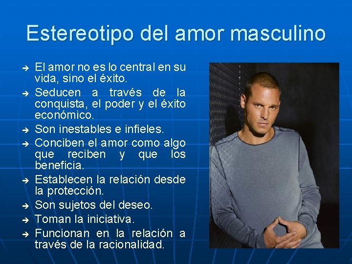 Estereotipo del amor masculino è è è è El amor no es lo central