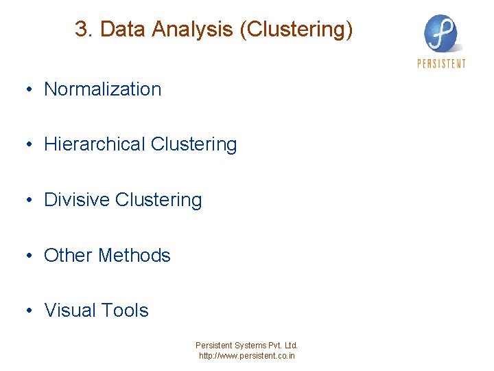 3. Data Analysis (Clustering) • Normalization • Hierarchical Clustering • Divisive Clustering • Other