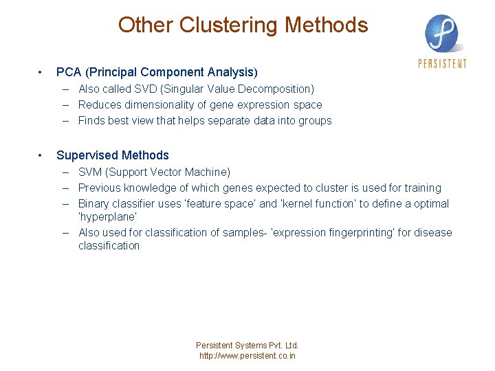 Other Clustering Methods • PCA (Principal Component Analysis) – Also called SVD (Singular Value