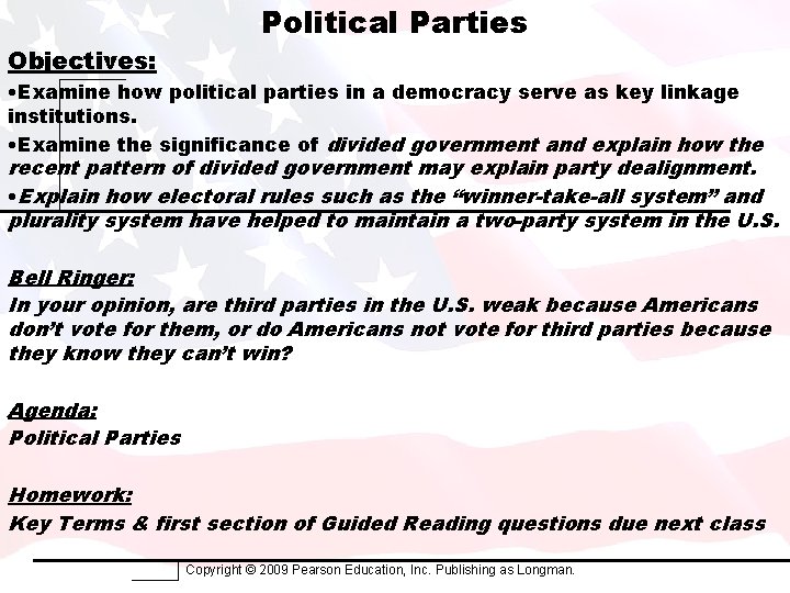 Political Parties Objectives: • Examine how political parties in a democracy serve as key