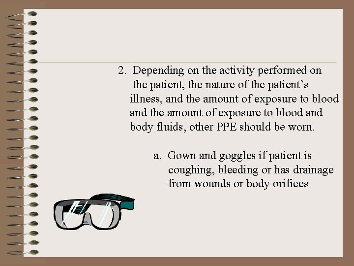2. Depending on the activity performed on the patient, the nature of the patient’s