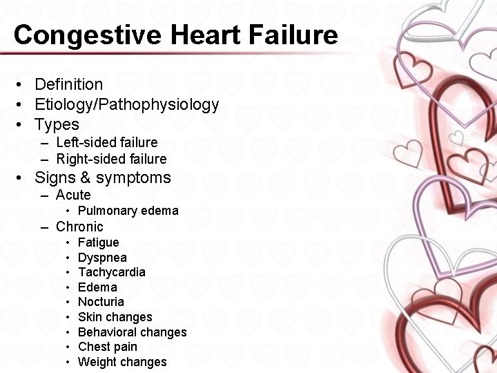 Congestive Heart Failure • Definition • Etiology/Pathophysiology • Types – Left-sided failure – Right-sided