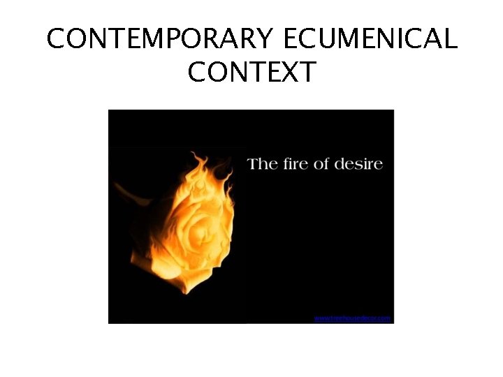 CONTEMPORARY ECUMENICAL CONTEXT 