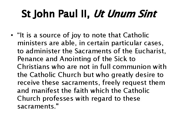 St John Paul II, Ut Unum Sint • “It is a source of joy