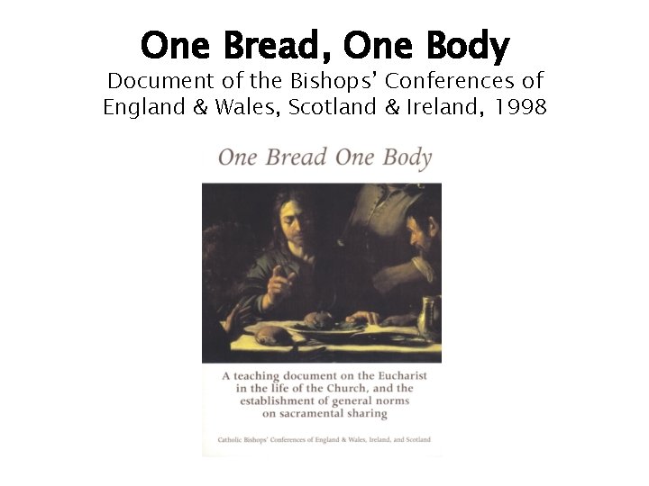 One Bread, One Body Document of the Bishops’ Conferences of England & Wales, Scotland