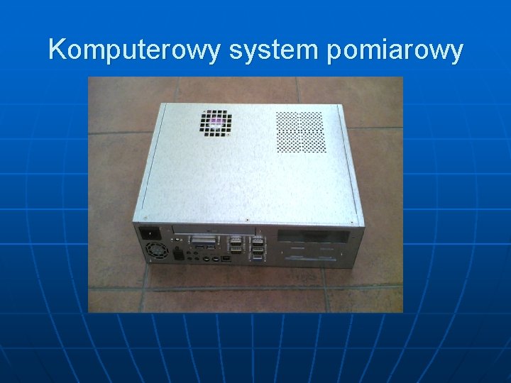 Komputerowy system pomiarowy 