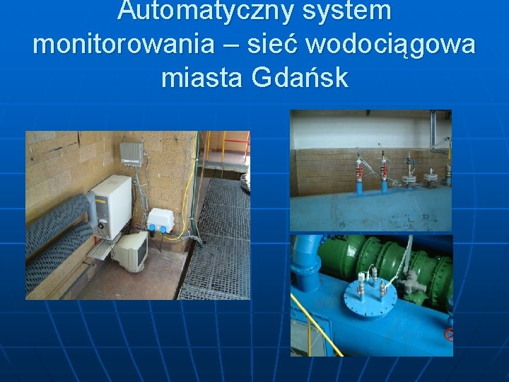 Automatyczny system monitorowania – sieć wodociągowa miasta Gdańsk 