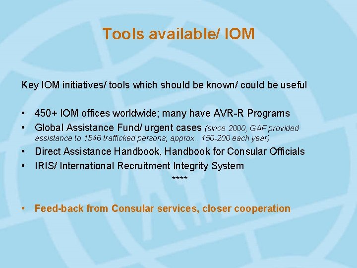 Tools available/ IOM Key IOM initiatives/ tools which should be known/ could be useful