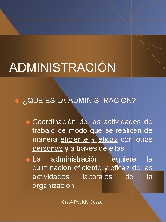 ADMINISTRACIÓN u ¿QUE ES LA ADMINISTRACIÓN? Coordinación de las actividades de trabajo de modo ADMINISTRACIÓN u ¿QUE ES LA ADMINISTRACIÓN? Coordinación de las actividades de trabajo de modo