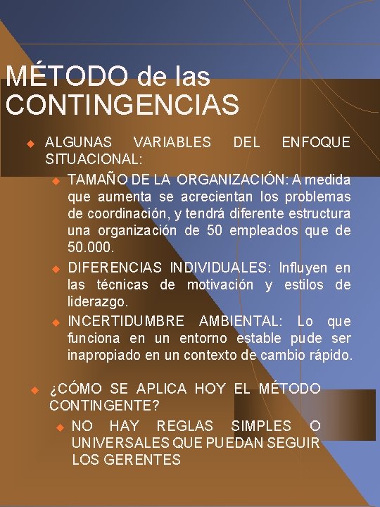 MÉTODO de las CONTINGENCIAS u u ALGUNAS VARIABLES DEL ENFOQUE SITUACIONAL: u TAMAÑO DE MÉTODO de las CONTINGENCIAS u u ALGUNAS VARIABLES DEL ENFOQUE SITUACIONAL: u TAMAÑO DE