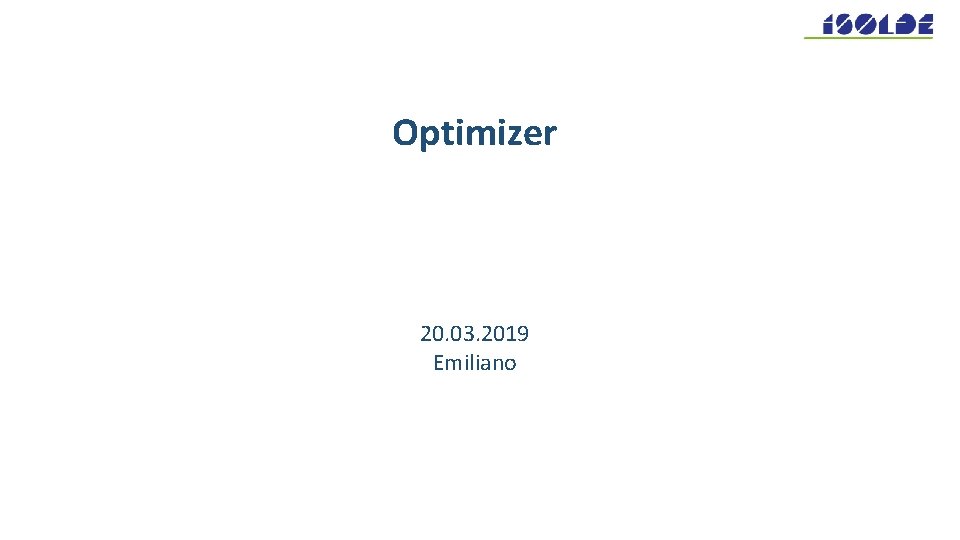 Optimizer 20. 03. 2019 Emiliano 