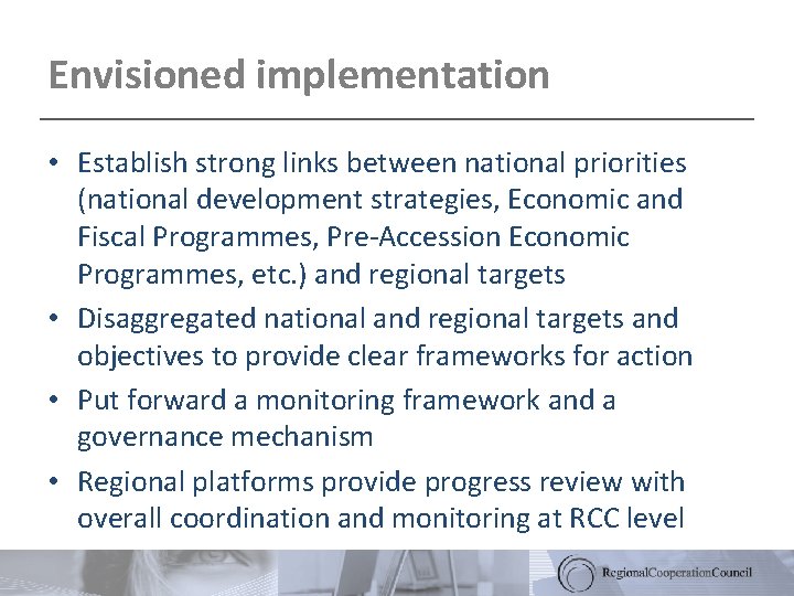 Envisioned implementation • Establish strong links between national priorities (national development strategies, Economic and