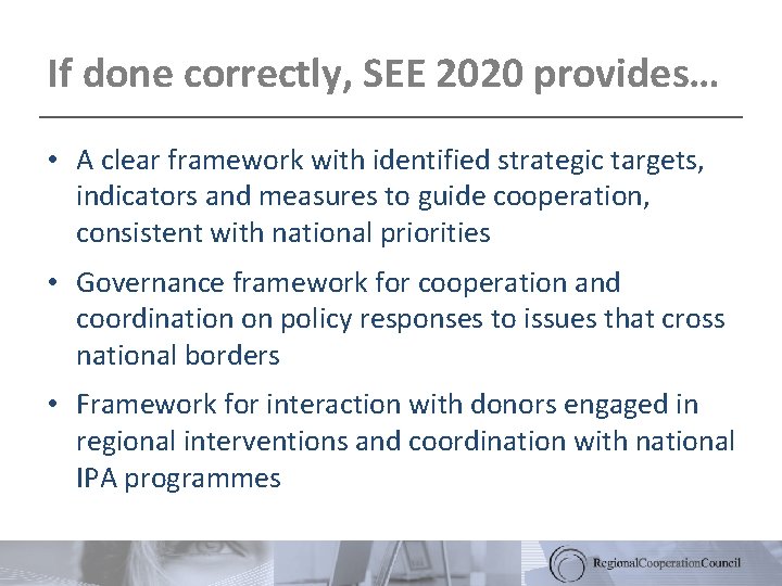 If done correctly, SEE 2020 provides… • A clear framework with identified strategic targets,