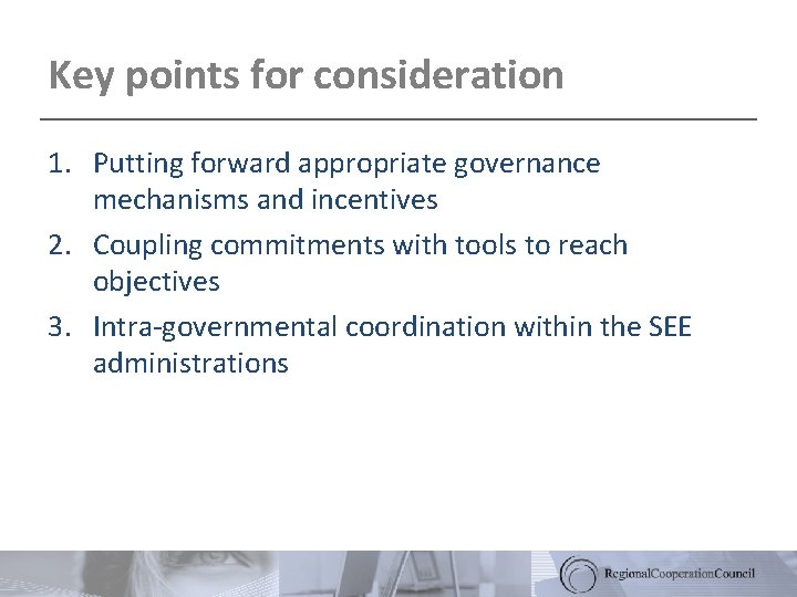 Key points for consideration 1. Putting forward appropriate governance mechanisms and incentives 2. Coupling