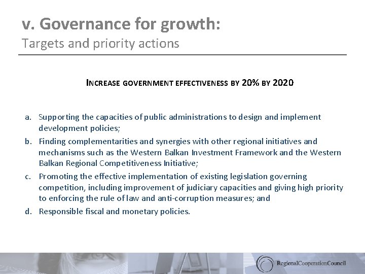 v. Governance for growth: Targets and priority actions INCREASE GOVERNMENT EFFECTIVENESS BY 20% BY